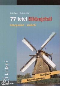 Dr. Barta Erika - Barta gnes - 77 TTEL FLDRAJZBL - KZPSZINT-SZBELI