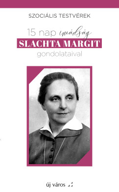 15 nap im�ds�g Slachta Margit gondolataival