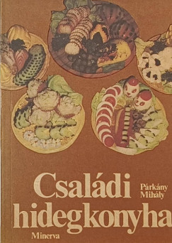 Prkny Mihly - Csaldi hidegkonyha