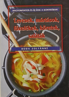 Boda Zoltánné - Levesek, mártások, főzelékek, köretek, saláták