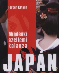 Ferber Katalin - Mindenki szellemi kalauza: Japn