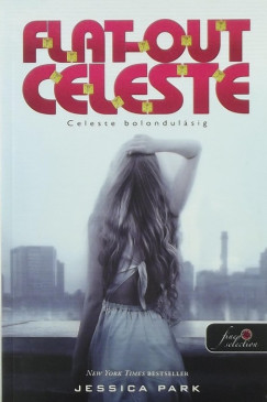Jessica Park - Flat Out Celeste - Celeste bolondulsig (Flat Out Love 3.) - puha kts