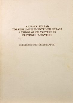 A XIX.-XX. század történelmi eseményinek hatása a zsidóság helyzetére és életkörülményeire