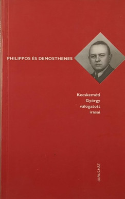 Kecskemti Gyrgy - Philippos s Demosthenes