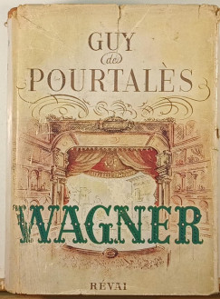 Guy De Pourtalés - Wagner