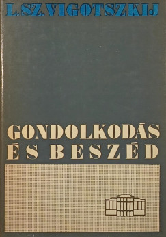 Lev Szemjonovics Vigotszkij - Gondolkods s beszd