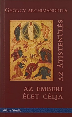 Az emberi élet célja az átistenülés