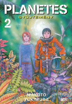 Makoto Yukimura - PLANETES - gyűjtemény 2.