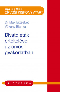 Dr. Mák Erzsébet - Vékony Blanka - Divatdiéták értelmezése a háziorvosi gyakorlatban