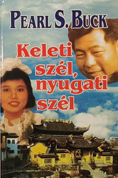 Pearl S. Buck - Keleti sz�l, nyugati sz�l