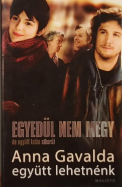 Anna Gavalda - Együtt lehetnénk