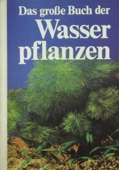 Das groe Buch der Wasserpflanzen
