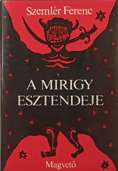 Szemlér Ferenc - A mirigy esztendeje