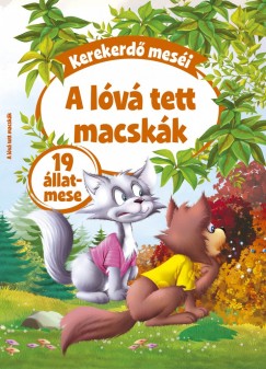 Dvid Ildik   (Szerk.) - Kerekerd mesi: A lv tett macska