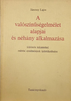 Jnossy Lajos - A valsznsgelmlet alapjai s nhny alkalmazsa