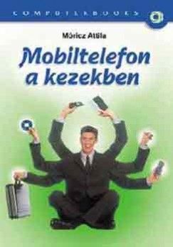 Mritz Attila - Mobiltelefon a kezekben