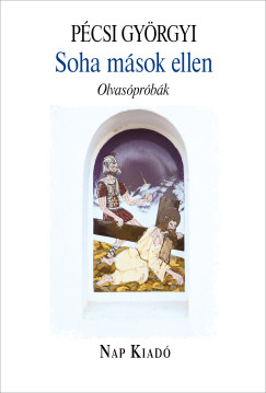 Pcsi Gyrgyi - Soha msok ellen