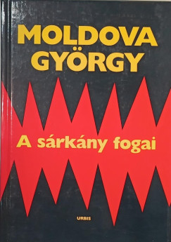 Moldova György - A sárkány fogai