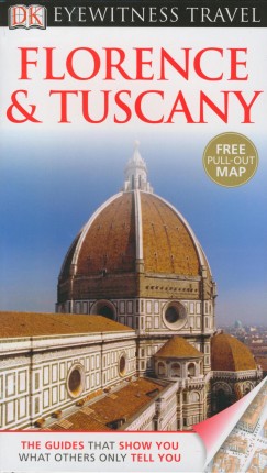 Maggie Crowley   (Szerk.) - Eyewitness Travel Guide - Florence & Tuscany