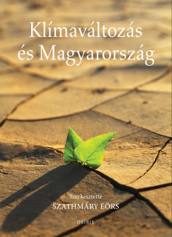 Szathmry Ers   (Szerk.) - Klmavltozs s Magyarorszg