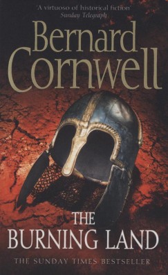 Bernard Cornwell - The Burning Land