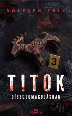 Boltsek Erik - Titok d�szcsomagol�sban