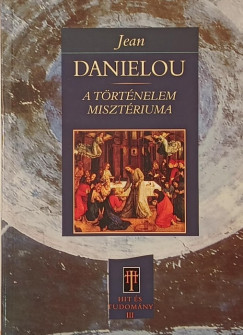 Jean Danielou - A t�rt�nelem miszt�riuma