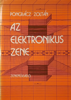 Pongrcz Zoltn - Az elektronikus zene