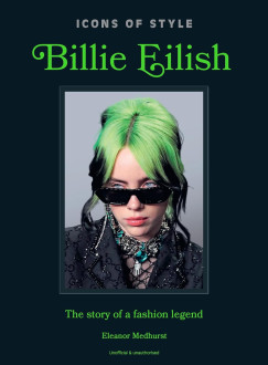 Eleanor Medhurst - Icons of Style: Billie Eilish