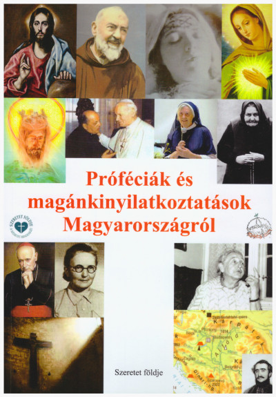 Sipos  Gyula (S) - Próféciák és magánkinyilatkoztatások Magyarországról