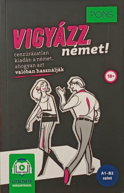 Pons Vigyázz, német! Cenzúrázatlan kiadás:német, ahogyan azt valóban használják
