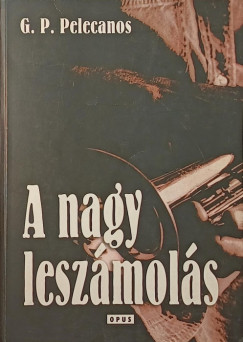 George P. Pelecanos - A nagy leszmols