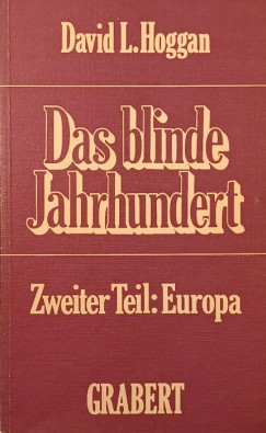 Prof. Dr. David Leslie Hoggan - Das blinde Jahrhundert