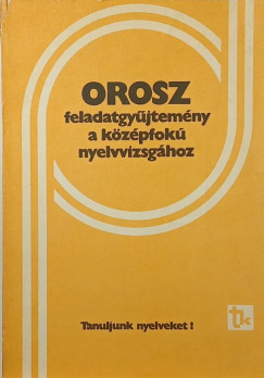 Sz�ke �gnes - Orosz feladatgy�jtem�ny a k�z�pfok� nyelvvizsg�hoz