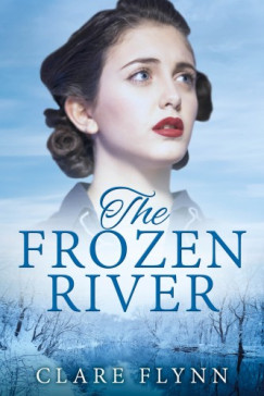 Clare Flynn - The Frozen River