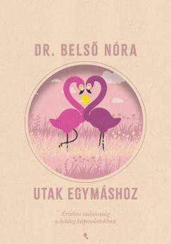 Dr. Bels� N�ra - Utak egym�shoz - �j kiad�s