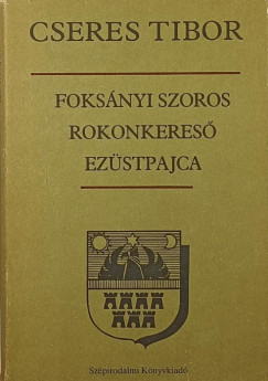 Cseres Tibor - Foksányi szoros - Rokonkereső - Ezüstpajca