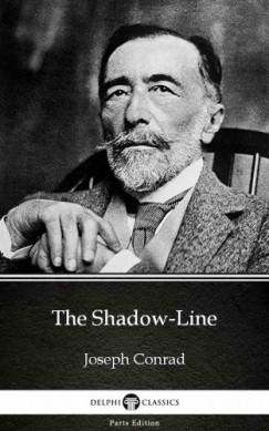Joseph Conrad - The Shadow-Line by Joseph Conrad (Illustrated)