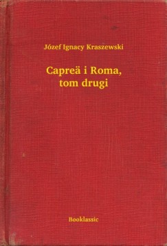 Jzef Ignacy Kraszewski - Capre i Roma, tom drugi
