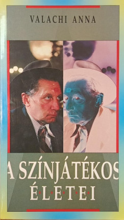 Valachi Anna - A Színjátékos életei