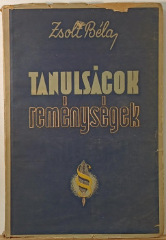 Zsolt B�la - Tanuls�gok �s rem�nys�gek