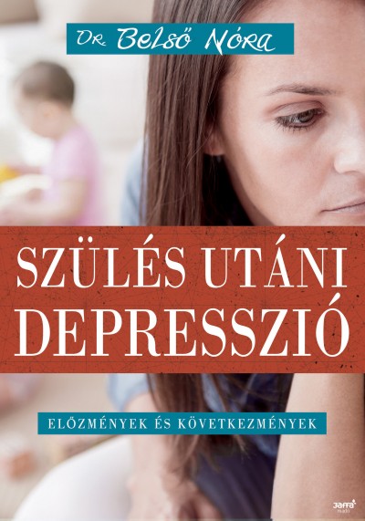 Dr. Belsõ Nóra - Szülés utáni depresszió