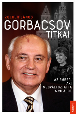 Zolcer Jnos - Gorbacsov titkai