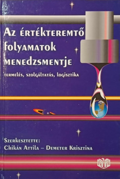 Chikn Attila - Demeter Krisztina - Az rtkteremt folyamatok menedzsmentje