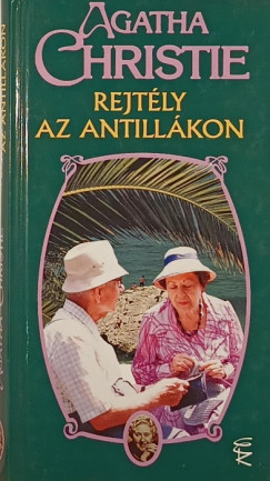 Agatha Christie Mallowan - Rejtly az Antillkon