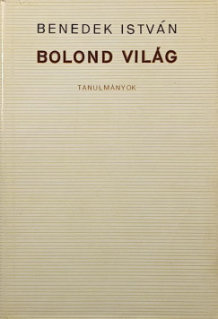 Benedek Istvn - Bolond vilg