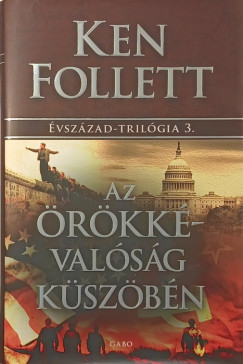 Ken Follett - Az örökkévalóság küszöbén