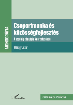 Hadnagy József - Csoportmunka és közösségfejlesztés