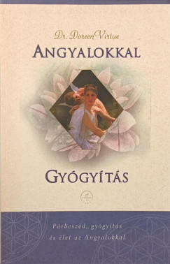 Doreen Virtue - Angyalokkal gyógyítás