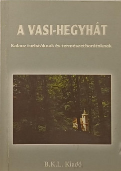 Boda Lszl   (Szerk.) - Orbn Rbert   (Szerk.) - A Vasi-Hegyht
